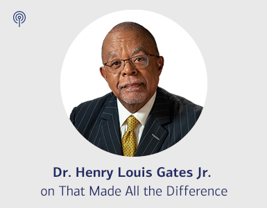 Dr. Henry Lous Gates Jr. on that made all the difference